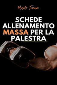 Schede allenamento massa per la palestra