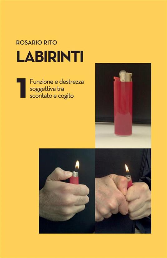 Labirinti 1. Funzione e destrezza soggettiva tra scontato e cogito - Rosario Rito - copertina