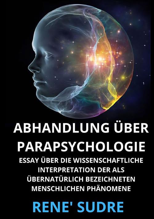 Abhandlung über Parapsychologie. Essay über die wissenschaftliche interpretation der als übernatürlich bezeichneten menschlichen phänomene - René Sudre - copertina