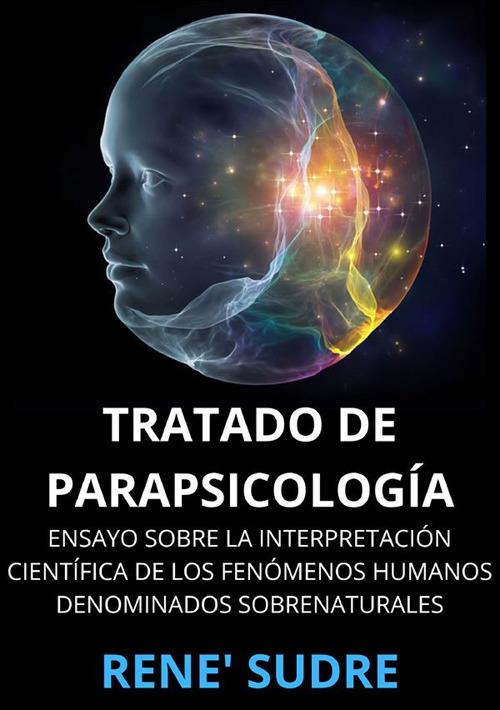 Tratado de parapsicología. Ensayo sobre la interpretación científica de los fenómenos humanos denominados sobrenaturales - René Sudre - copertina
