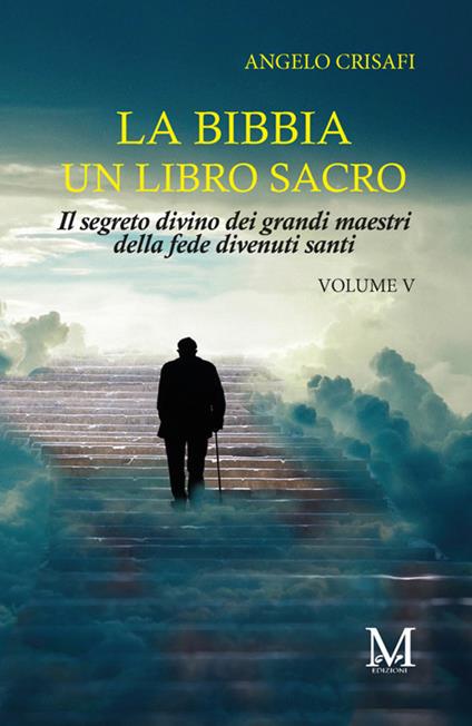 La Bibbia un libro sacro. Vol. 5 - Angelo Crisafi - ebook