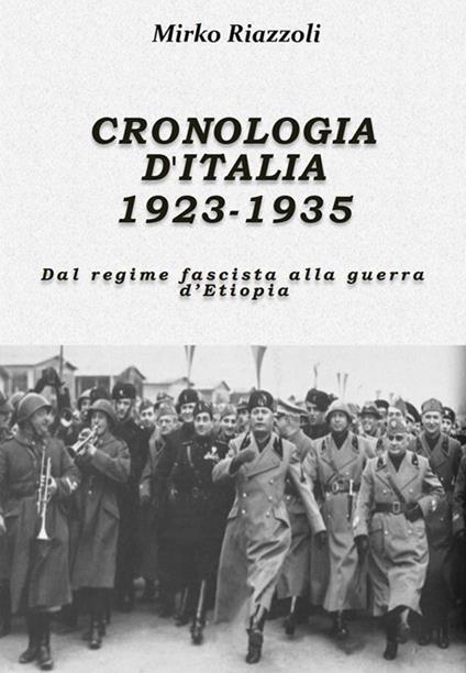 Cronologia d'Italia 1923-1935. Dal regime fascista al potere alla guerra d'Etiopia - Mirko Riazzoli - ebook