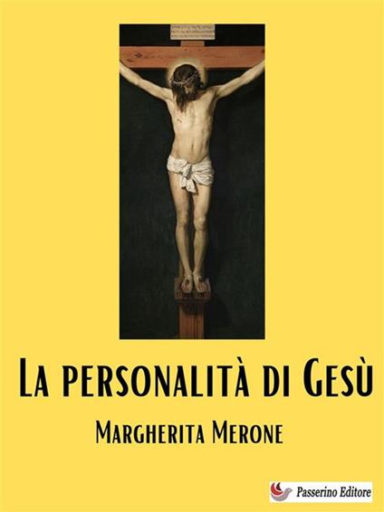La personalità di Gesù - Margherita Merone - ebook