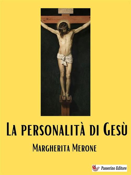 La personalità di Gesù - Margherita Merone - ebook