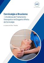 Cervicalgia e bruxismo. L'incidenza del trattamento osteopatico nel soggetto affetto da cervicalgia ad eziologia parafunzionale