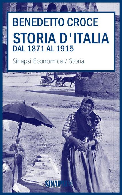 Storia d'Italia dal 1871 al 1915 - Benedetto Croce - ebook