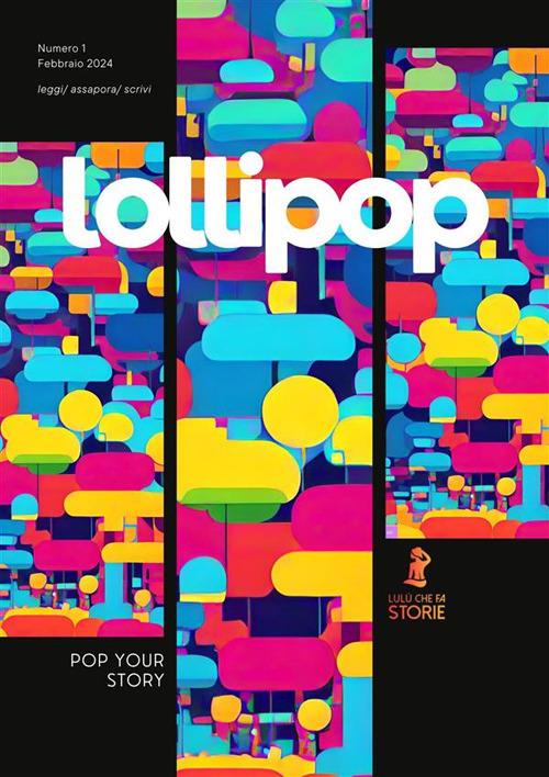 Lollipop. Leggi. Assapora. Scrivi (2024). Vol. 1 - Lulù che fa storie - ebook