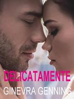 Delicatamente