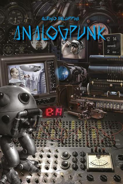 Analogpunk - Albino Galuppini - ebook