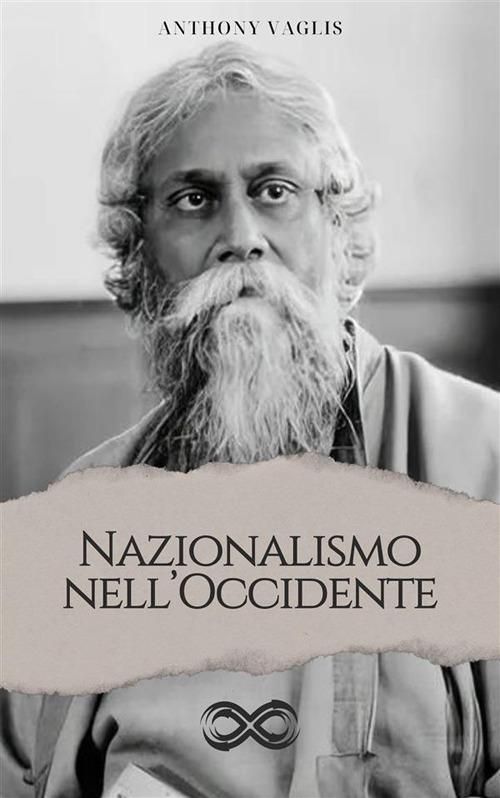 Il Nazionalismo nell'Occidente - Rabindranath Tagore,Ida Vassallini - ebook