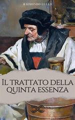 Il trattato della quinta essenza ovvero de' segreti di natura