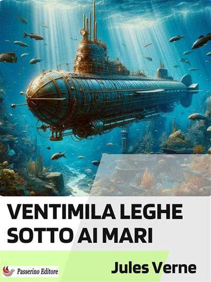 Ventimila leghe sotto i mari - Jules Verne - ebook
