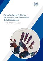 Paolo Freire tra politica e educazione. Per una politica della liberazione