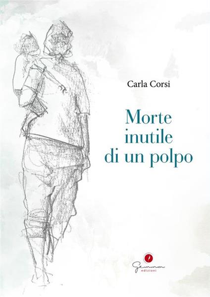 Morte inutile di un polpo - Carla Corsi,Riccardo Giannitrapani - ebook
