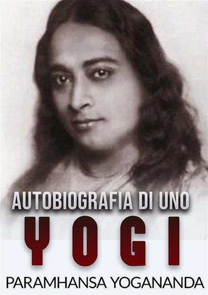 Autobiografia di uno yogi - Swami Yogananda Paramhansa - copertina