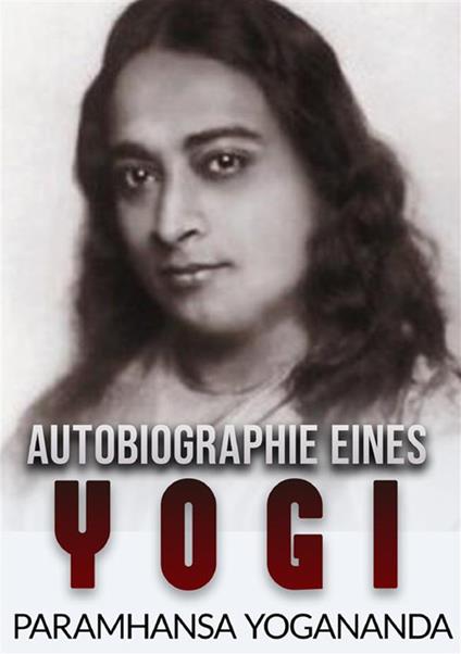 Autobiographie eines Yogi - Swami Yogananda Paramhansa - copertina