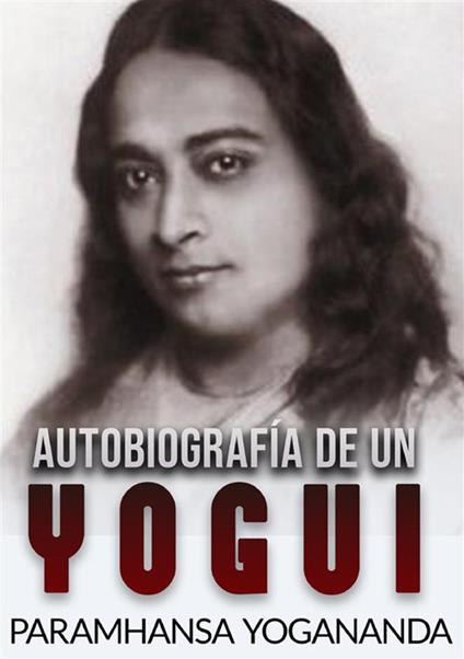 Autobiografía de un yogui - Swami Yogananda Paramhansa - copertina