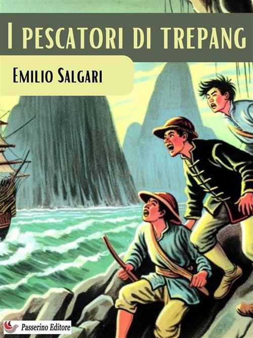 I pescatori di Trepang - Emilio Salgari - ebook