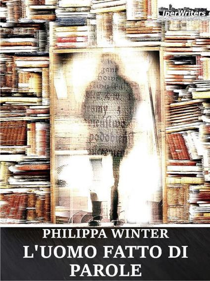 L' uomo fatto di parole - Philippa Winter - ebook