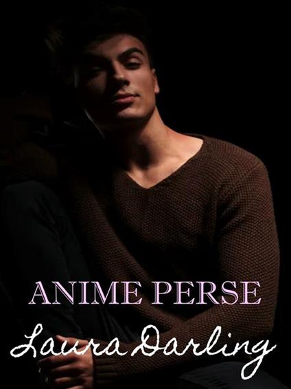 Anime perse - Laura Darling - ebook