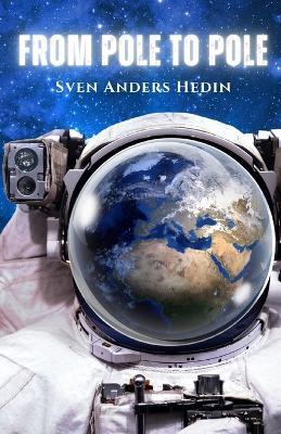 From Pole to Pole - Sven Anders Hedin - cover