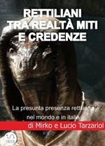 Rettiliani tra realtà miti e credenze. La presunta presenza rettiliana nel mondo e in Italia