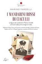 I mandarini rossi di Ciaculli. La figura del carabiniere Marino Fardelli a 60 anni dalla prima strage di mafia