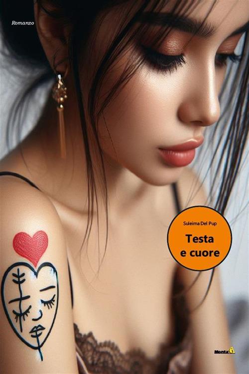 Testa e cuore - Suleima Del Pup - ebook