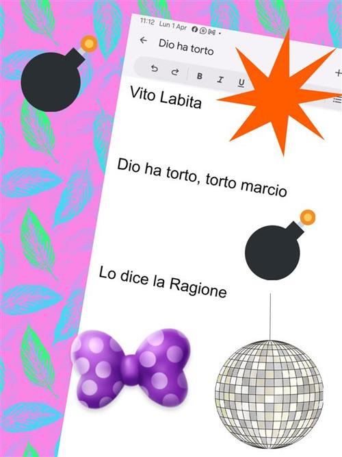 Dio ha torto, torto marcio. Lo dice la ragione - Vito Labita - ebook