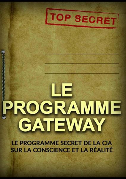 Le programme Gateway. Le programme secret de la CIA sur la conscience et la réalité - copertina