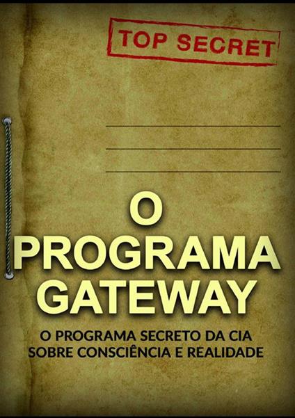 O programa Gateway. O programa secreto da C.I.A. sobre consciência e realidade - copertina