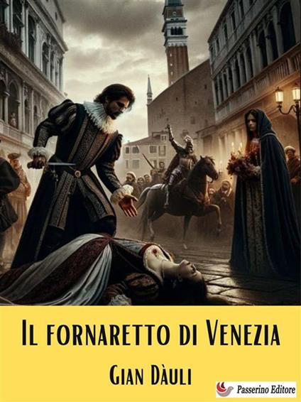 Il fornaretto di Venezia - Gian Dàuli - ebook