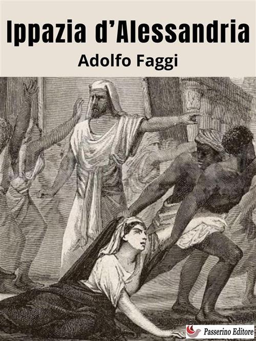 Ippazia d'Alessandria - Adolfo Faggi - ebook