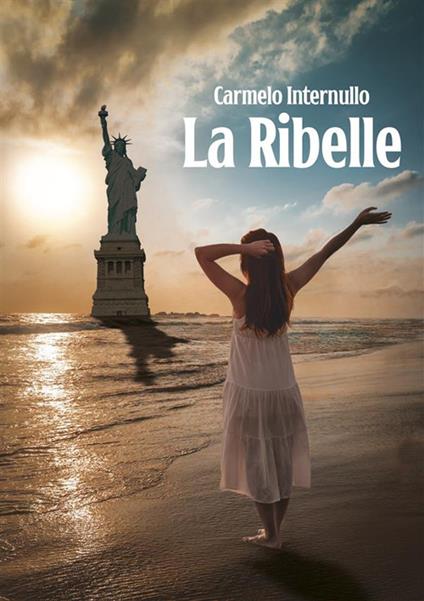 La ribelle - Carmelo Internullo - ebook