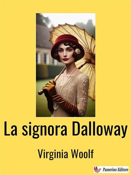 La signora Dalloway - Virginia Woolf,A. Scalero - ebook