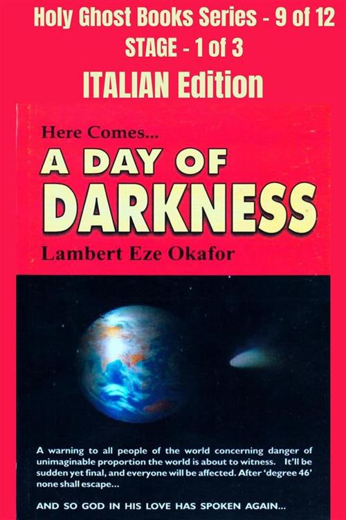 Here comes a day of darkness. School of the Holy Spirit series. Ediz. italiana. Vol. 9 - Lambert Okafor - ebook