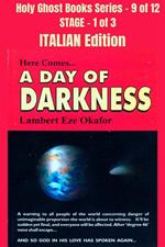 Here comes a day of darkness. School of the Holy Spirit series. Ediz. italiana. Vol. 9