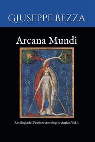 Arcana mundi. Antologia del pensiero astrologico antico. Vol. 1