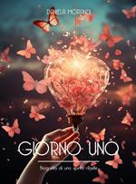 Giorno uno. Biografia di uno spirito ribelle