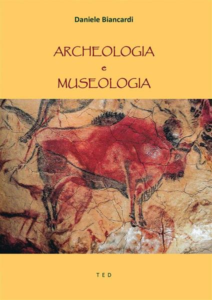 Archeologia e museologia - Daniele Biancardi - ebook