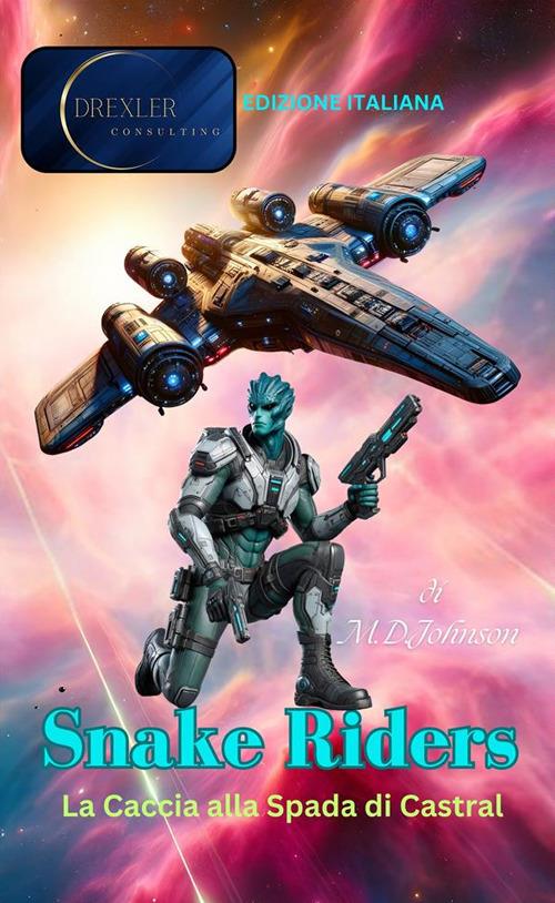 Snake riders. La caccia alla spada di Castral - M.D. Johnson - copertina