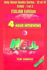 4 – Hour Interviews in Hell - ITALIAN EDITION