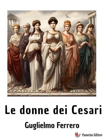 Le donne dei Cesari - Guglielmo Ferrero - ebook