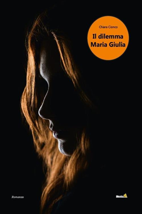 Il dilemma di Maria Giulia - Chiara Cionco - ebook