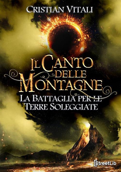La battaglia per le Terre Soleggiate. Il canto delle montagne - Cristian Vitali - copertina