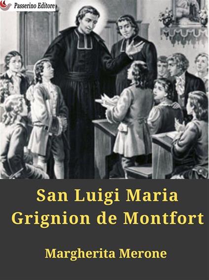 San Luigi Maria Grignion de Montfort - Margherita Merone - ebook