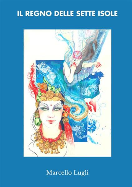 Il regno delle sette isole. Nuova ediz. - Marcello Lugli - copertina