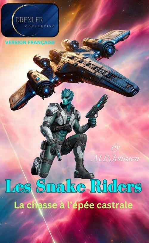Les snake riders. La chasse à l'épée castrale - M.D. Johnson - copertina