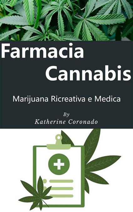 Farmacia cannabis: marijuana ricreativa e medica - Katherine Coronado - ebook