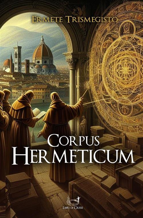 Corpus hermeticum - Ermete Trismegisto - ebook
